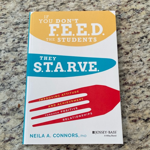 If You Don’t F.E.E.D The Students, They S.T.A.R.V.E. Book - New By Neila Connors - Picture 1 of 3